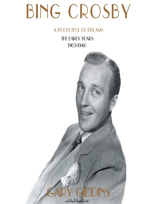 Title details for Bing Crosby by Gary Giddins - Available